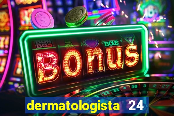 dermatologista 24 horas sp